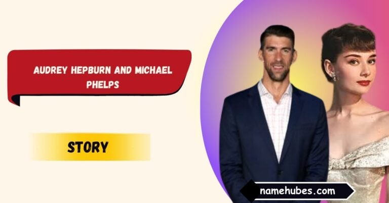 Audrey Hepburn and Michael Phelps